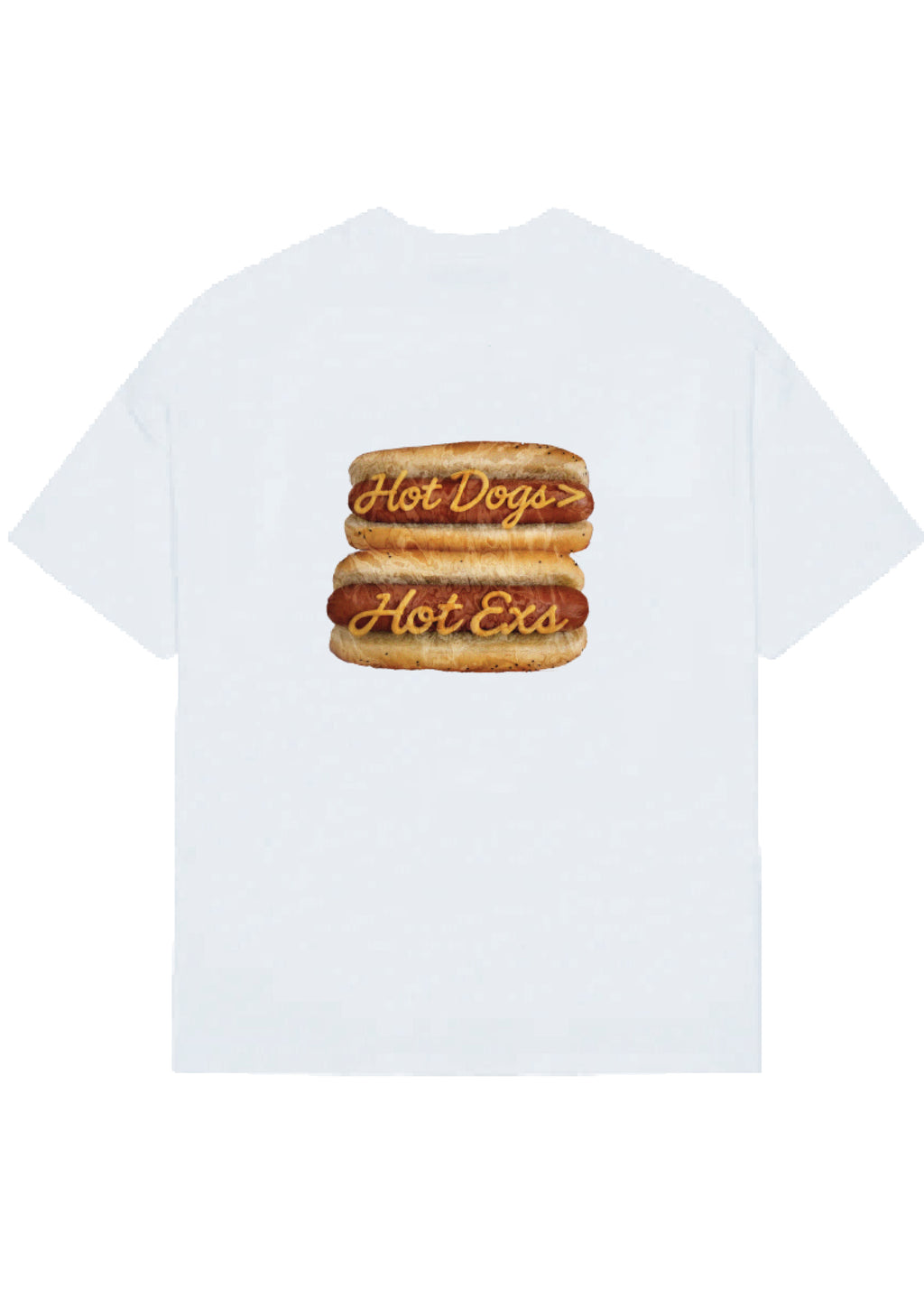 "Hot Dogs > Hot Exes" Graphic T-shirt